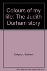 Colours of my life The Judith Durham story