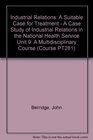 Industrial Relations A Suitable Case for Treatment  A Case Study of Industrial Relations in the National Health Service Unit 9 A Multidisciplinary Course