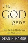 The God Gene: How Faith is Hardwired into our Genes