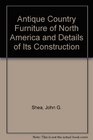 Antique Country Furniture of North America and Details of Its Construction