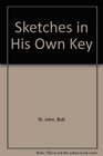 Sketches in his own key