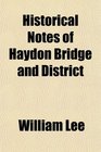 Historical Notes of Haydon Bridge and District