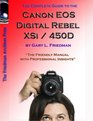 The Complete Guide to Canon's Rebel XSI / 450D Digital SLR Camera