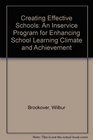 Creating Effective Schools An Inservice Program for Enhancing School Learning Climate and Achievement