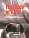 The Way of Kata  A Comprehensive Guide for Deciphering Martial Applications