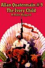 Allan Quatermain #9: The Ivory Child