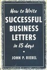 How to Write Successful Business Letters in 15 Days