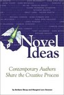 Novel Ideas: Contemporary Authors Share the Creative Process
