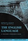 Spotlight on the English Language Teacher's Resource Book A Practical Approach
