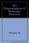 The Determination of Molecular Structure