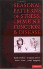 Seasonal Patterns of Stress Immune Function and Disease