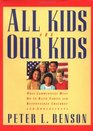All Kids Are Our Kids : What Communities Must Do to Raise Caring and Responsible Children and Adolescents