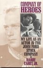 Company of Heroes  My Life as an Actor in the John Ford Stock Company