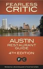 The Fearless Critic Austin Restaurant Guide 4th Edition