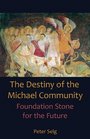 The Destiny of the Michael Community Foundation Stone for the Future