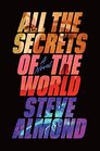All the Secrets of the World A Novel