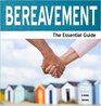 Bereavement The Essential Guide