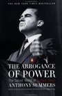 The Arrogance of Power  The Secret World of Richard Nixon