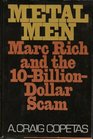 Metal Men Marc Rich and the 10BillionDollar Scam