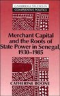 Merchant Capital and the Roots of State Power in Senegal 19301985