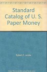 Standard Catalog of U S Paper Money