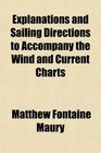 Explanations and Sailing Directions to Accompany the Wind and Current Charts