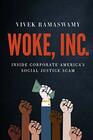 Woke Inc Inside Corporate America's Social Justice Scam