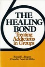 The Healing Bond Treating Addictions in Groups