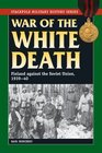 War of the White Death Finland against the Soviet Union 193940
