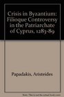 Crisis in Byzantium The Filioque Controversy in the Patriarchate of Gregory II of Cyprus