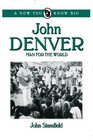 John Denver: Man for the World (Now You Know Bio's)