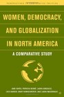Women Democracy and Globalization in North America A Comparative Study