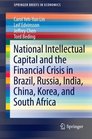 National Intellectual Capital and the Financial Crisis in Brazil Russia India China Korea and South Africa