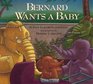Bernard Wants a Baby