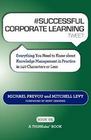 SUCCESSFUL CORPORATE LEARNING tweet Book05 Everything You Need to Know about Knowledge Management in Practice in 140 Characters or Less
