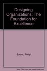 Designing Organisations The Foundation for Excellence