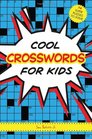 Cool Crosswords for Kids 73 Super Puzzles to Solve