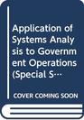Application of Systems Analysis to Government Operations