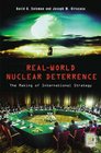 RealWorld Nuclear Deterrence The Making of International Strategy