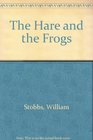 The Hare and the Frogs