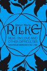 Rilke on Love and Other Difficulties Translations and Considerations