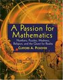A Passion for Mathematics  Numbers Puzzles Madness Religion and the Quest for Reality