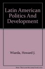 Latin American Politics And Development Second Edition Fully Revised And Updated