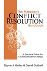 The Manager's Conflict Resolution Handbook A Practical Guide for Creating Positive Change