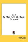 The GMan And The Gun Runners