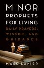 Minor Prophets for Living Daily Prayers Wisdom and Guidance