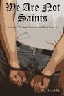 We Are Not Saints A story of wreckage surrender and early recovery
