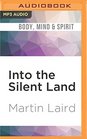 Into the Silent Land A Guide to the Christian Practice of Contemplation