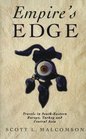 Empire's Edge Travels in SouthEastern Europe Turkey and Central Asia