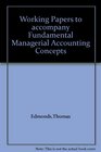 Working Papers to accompany Fundamental Managerial Accounting Concepts